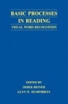 Basic Processes in Reading - Visual Word Recognition