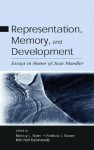 Representation, Memory, and Development - Essays in Honor of Jean Mandler