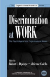 Discrimination at Work - The Psychological and Organizational Bases