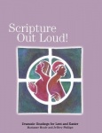 Scripture Out Loud - Dramatic Readings for Lent and Easter