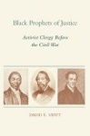 Black Prophets of Justice - Activist Clergy Before the Civil War