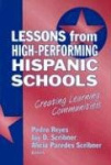 Lessons from High-Performing Hispanic Schools - Creating Learning Communities