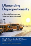 Dismantling Disproportionality - A Culturally Responsive and Sustaining Systems Approach