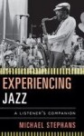 Experiencing Jazz - A Listener's Companion