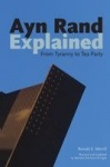 Ayn Rand Explained - From Tyranny to Tea Party