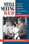 Still Seeing Red - How The Cold War Shapes The New American Politics