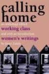 Calling Home - Working-Class Women's Writings