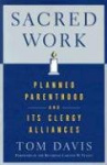 Sacred Work - Planned Parenthood and Its Clergy Alliances