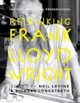 Rethinking Frank Lloyd Wright - History, Reception, Preservation