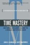Time Mastery: How Temporal Intelligence Will Make You a Stronger, More Effective Leader