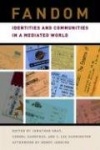 Fandom - Identities and Communities in a Mediated World