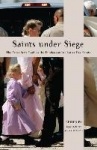Saints Under Siege - The Texas State Raid on the Fundamentalist Latter Day Saints