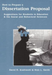 How to Prepare a Dissertation Proposal - Suggestions for Students in Education and the Social and Behavioral Sciences