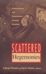 Scattered Hegemonies - Postmodernity and Transnational Feminist Practices