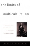 Limits of Multiculturalism - Interrogating the Origins of American Anthropology