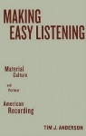 Making Easy Listening - Material Culture and Postwar American Recording