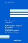 Mathematical Methods in Physics - Distributions, Hilbert Space Operators, and Variational Methods