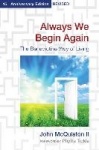 Always We Begin Again - The Benedictine Way of Living, 15th Anniversary Edition Revised