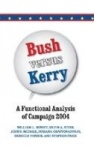 Bush Versus Kerry - A Functional Analysis of Campaign 2004