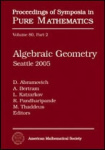 Algebraic Geometry - Seattle 2005