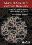 Mathematics Under the Microscope - Notes on Cognitive Aspects of Mathematical Practice
