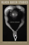 Black Queer Studies - A Critical Anthology