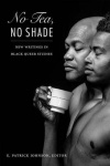 No Tea, No Shade - New Writings in Black Queer Studies