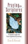 Praying the Scriptures - A Field Guide for Your Spiritual Journey