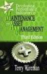 Developing Performance Indicators for Managing Maintenance, Third Edition