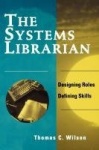 The Systems Librarian - Designing Roles, Defining Skills