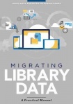 Migrating Library Data - A Practical Manual
