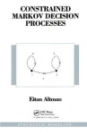 Constrained Markov Decision Processes