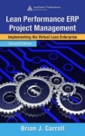 Lean Performance ERP Project Management - Implementing the Virtual Lean Enterprise, Second Edition