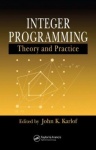 Integer Programming - Theory and Practice