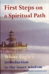 First Steps on a Spiritual Path: White Eagle's Introduction to the Inner Wisdom