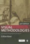 Visual Methodologies: An Introduction to Researching with Visual Materials