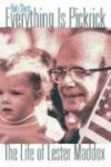 Everything Is Pickrick - The Life of Lester Maddox