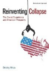 Reinventing Collapse - The Soviet Experience and American Prospects-Revised & Updated