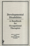 Developmental Disabilities - A Handbook for Occupational Therapists