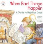 When Bad Things Happen: A Guide to Help Kids Cope