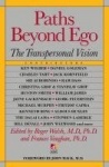 Paths Beyond Ego - The Transpersonal Vision