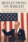 Reflections on Wright - Essays on the Career of Speaker Jim Wright