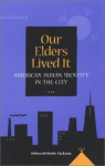 Our Elders Lived It - American Indian Identity in the City