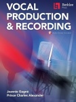 Berklee Vocal Production&Recording Book with Online Audio by Jeannie Gagne and Prince Charles Alexander