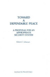 Toward a Dependable Peace - A Proposal for an Appropriate Security System