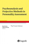 Psychoanalysis and Projective Methods in Personality Assessment - The French School