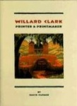 Willard Clark: Printer&Printmaker