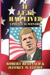 If J.F.K. Had Lived - A Political Scenario