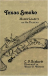 Texas Smoke - Muzzle-Loaders on the Frontier