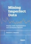 Mining Imperfect Data - Dealing with Contamination and Incomplete Records